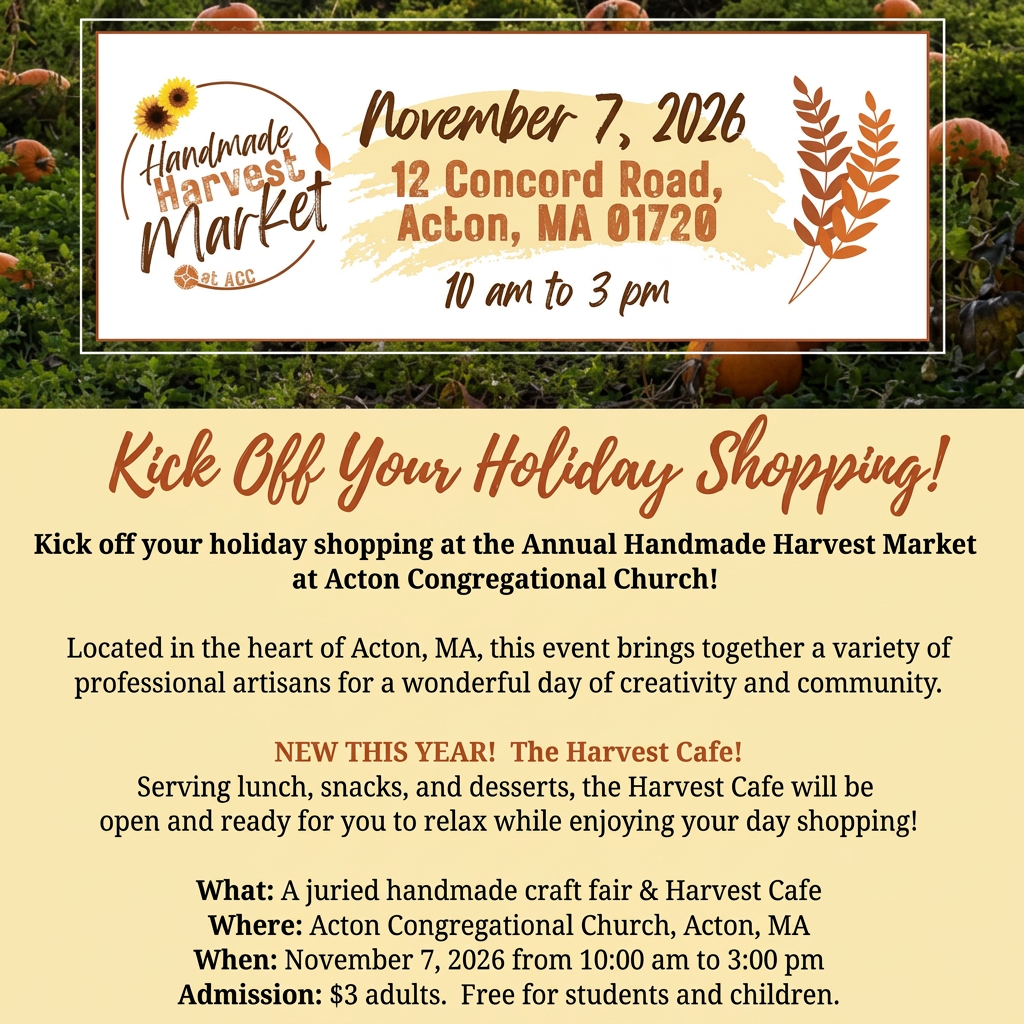 Flyer for the Handmade Harvest Market at Acton Congregational Church on Saturday, November 7, 2026, 10 am to 3 pm, 12 Concord Road, Acton, MA. Admission is $3 for adults and free for students and children.
